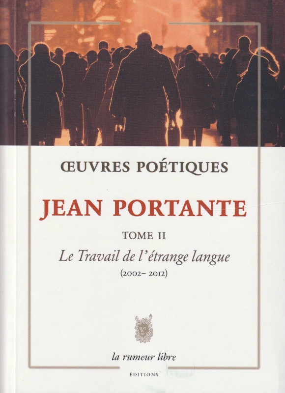 Jean Portante : « Œuvres poétiques, tome II »